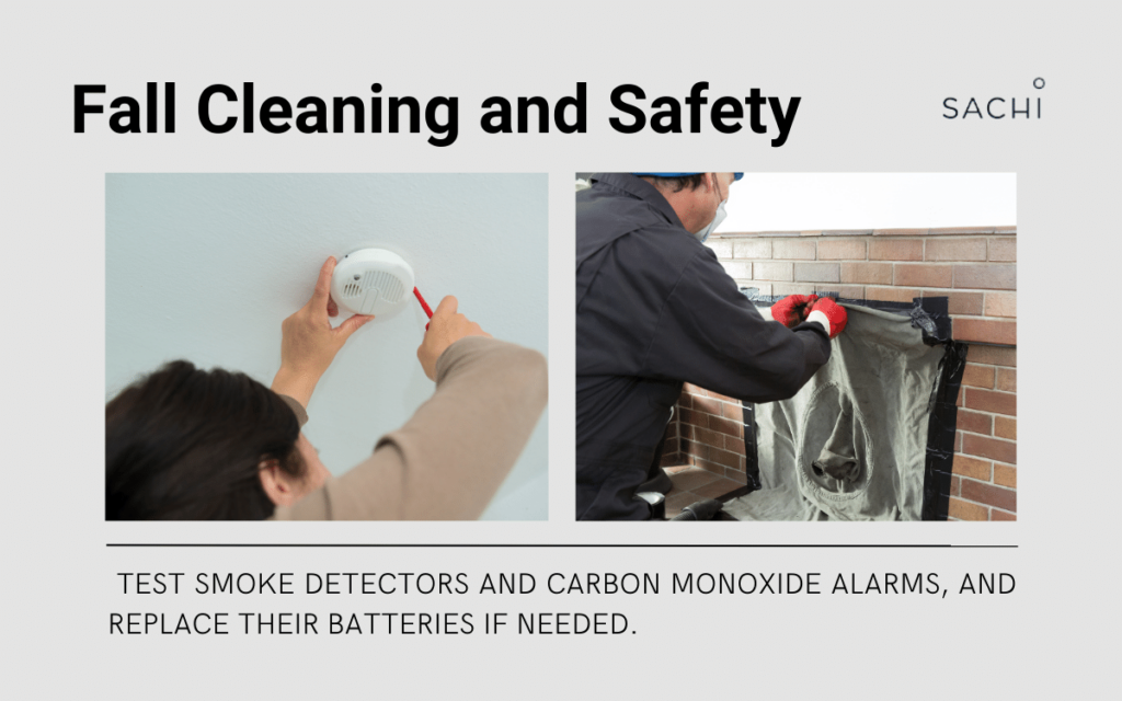Fall Cleaning Safety - Test smoke detectors and clean fireplaces.